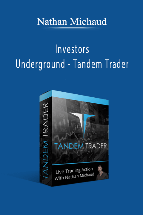 Investors Underground – Tandem Trader – Nathan Michaud