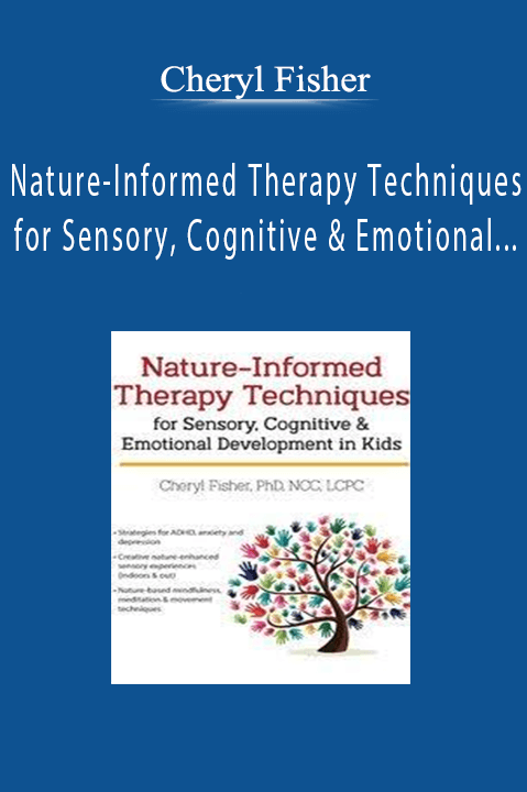 Cheryl Fisher – Nature–Informed Therapy Techniques for Sensory