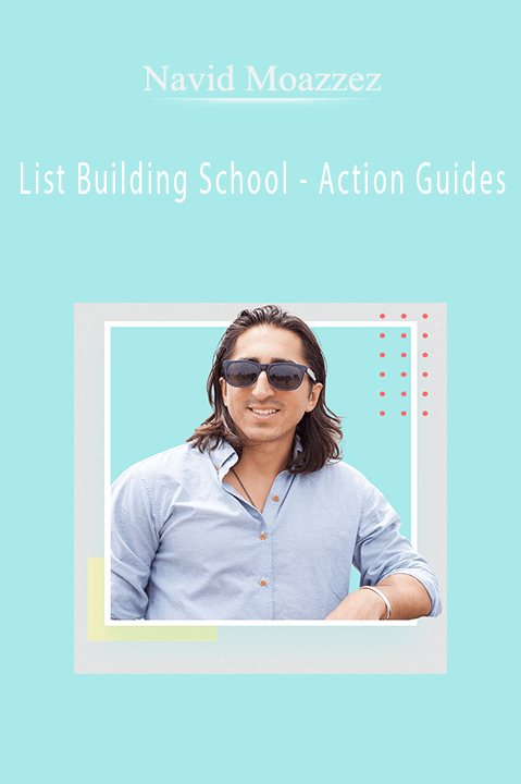 List Building School – Action Guides – Navid Moazzez