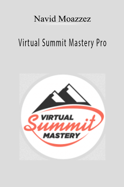 Virtual Summit Mastery Pro – Navid Moazzez