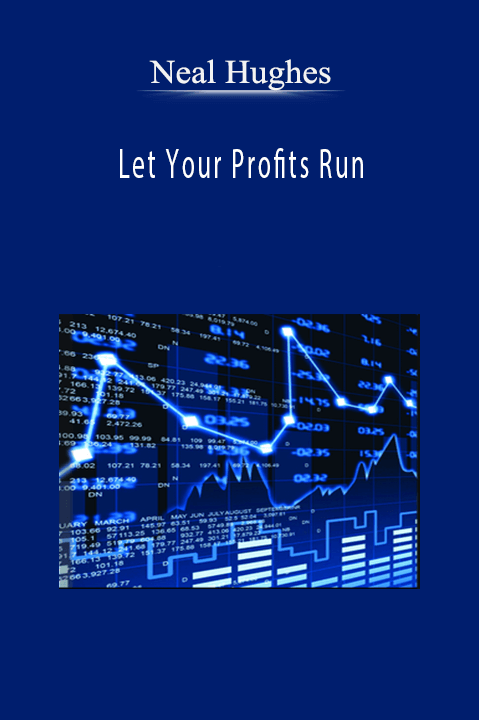 Let Your Profits Run – Neal Hughes