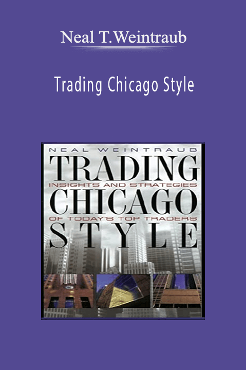 Trading Chicago Style – Neal T.Weintraub