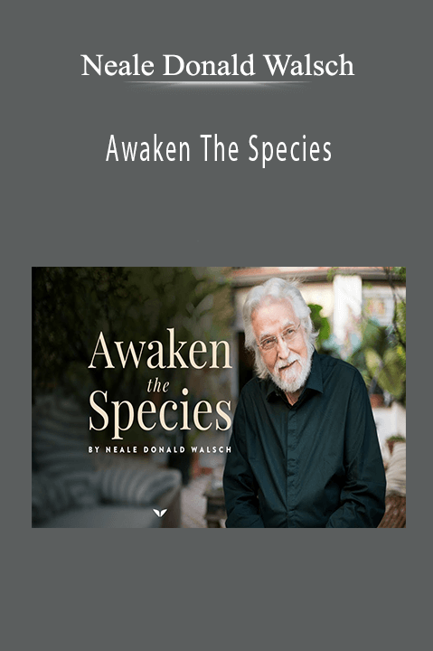 Awaken The Species – Neale Donald Walsch