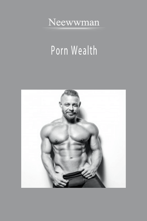 Porn Wealth – Neewwman