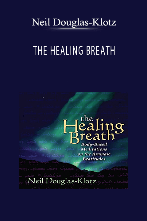 THE HEALING BREATH – Neil Douglas–Klotz