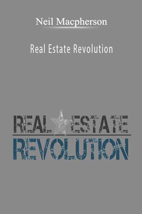 Real Estate Revolution – Neil Macpherson