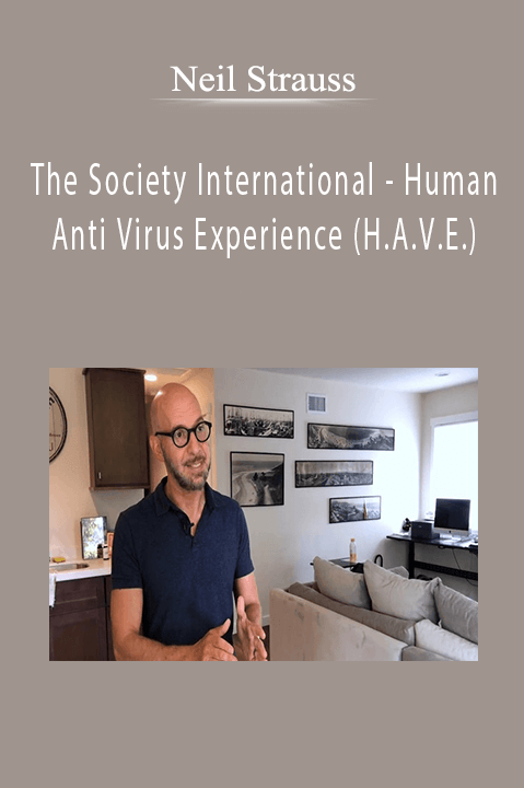 The Society International – Human Anti Virus Experience (H.A.V.E.) – Neil Strauss