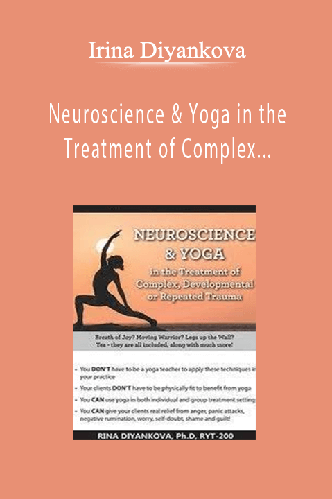 Irina Diyankova – Neuroscience & Yoga in the Treatment of Complex