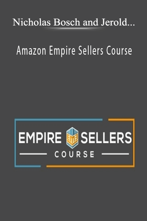 Amazon Empire Sellers Course – Nicholas Bosch and Jerold Franco