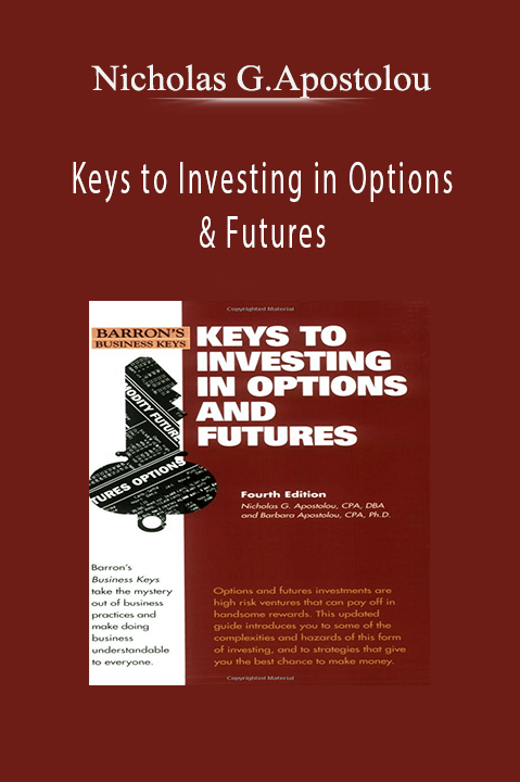 Keys to Investing in Options & Futures – Nicholas G.Apostolou