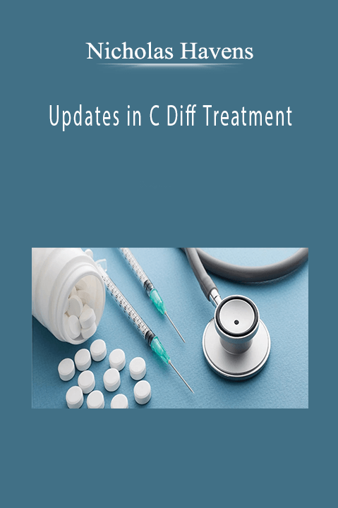 Updates in C Diff Treatment – Nicholas Havens