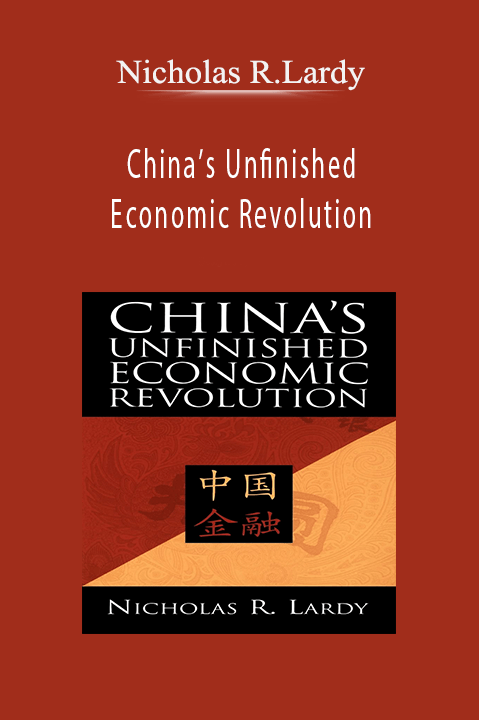 China’s Unfinished Economic Revolution – Nicholas R.Lardy