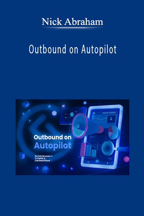 Outbound on Autopilot – Nick Abraham