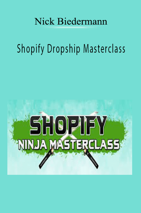 Shopify Dropship Masterclass – Nick Biedermann