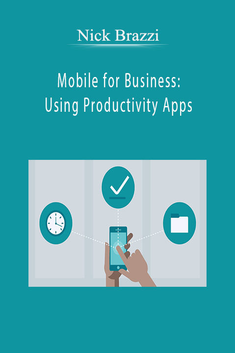 Mobile for Business: Using Productivity Apps – Nick Brazzi