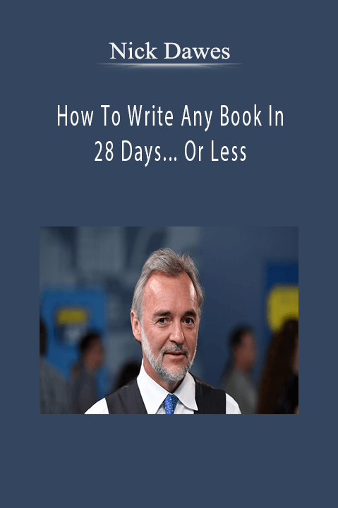 How To Write Any Book In 28 Days... Or Less – Nick Dawes