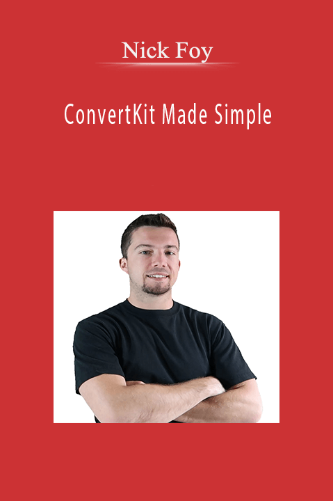 ConvertKit Made Simple – Nick Foy