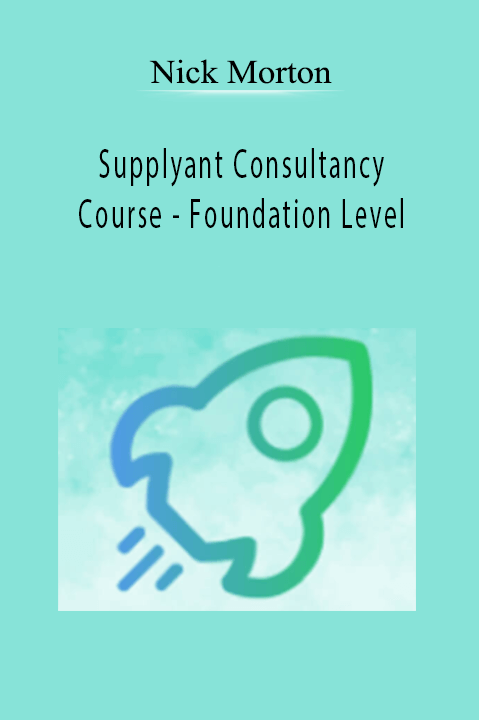 Supplyant Consultancy Course – Foundation Level – Nick Morton