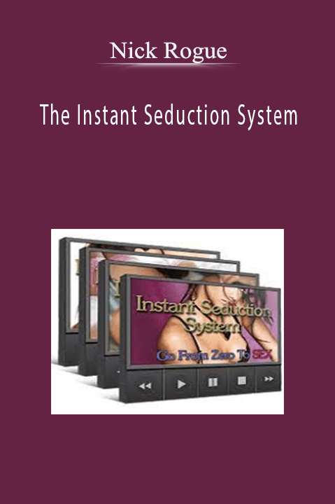 The Instant Seduction System – Nick Rogue