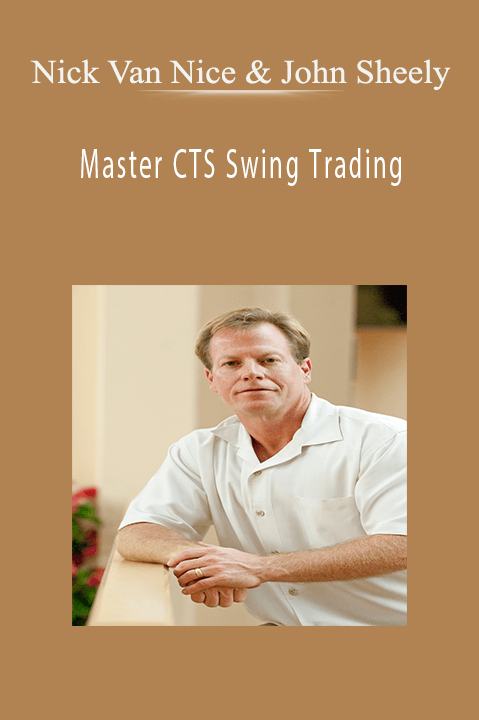 Master CTS Swing Trading – Nick Van Nice & John Sheely