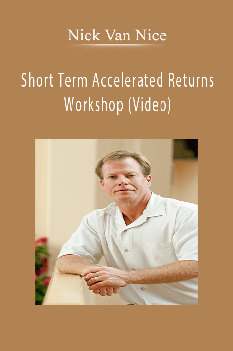 Short Term Accelerated Returns Workshop (Video) – Nick Van Nice