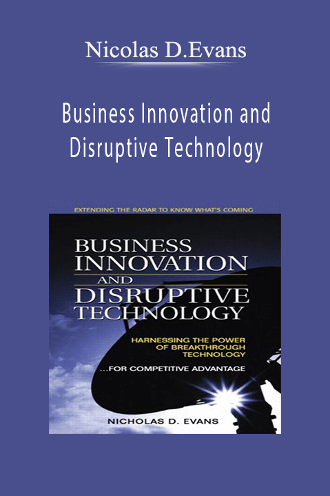 Business Innovation and Disruptive Technology – Nicolas D.Evans