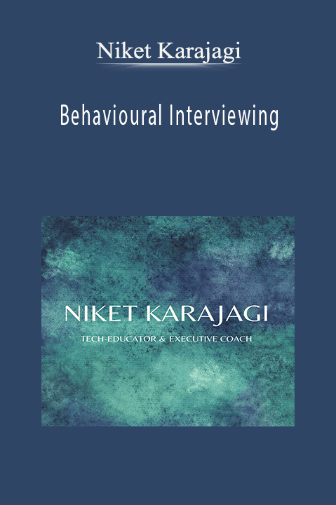 Behavioural Interviewing – Niket Karajagi