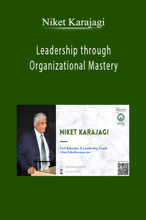 Leadership through Organizational Mastery – Niket Karajagi