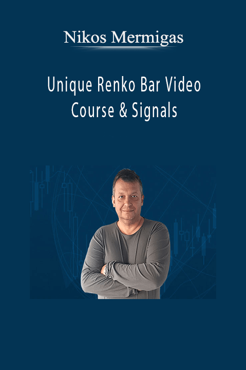 Unique Renko Bar Video Course & Signals – Nikos Mermigas