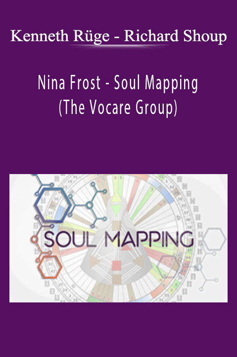 Nina Frost - Dr Kenneth Rüge - Dr Richard Shoup - Soul Mapping (The Vocare Group)