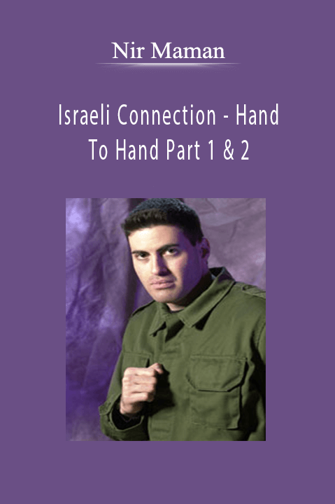 Israeli Connection – Hand To Hand Part 1 & 2 – Nir Maman