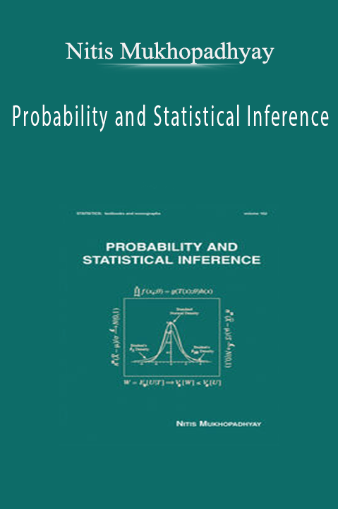 Probability and Statistical Inference – Nitis Mukhopadhyay