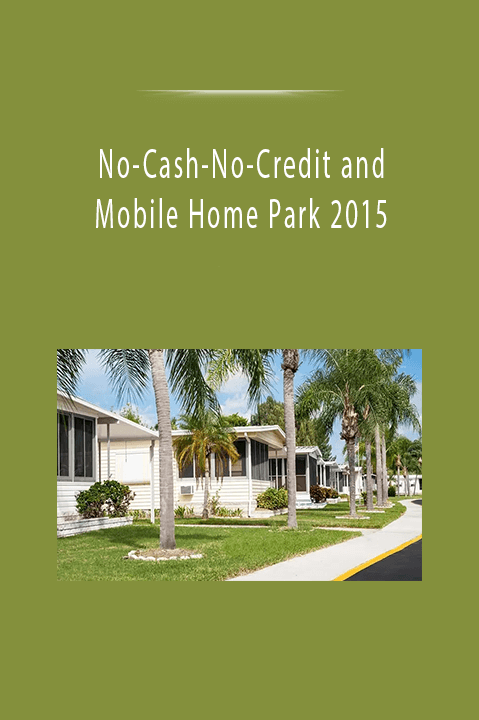 No–Cash–No–Credit and Mobile Home Park 2015