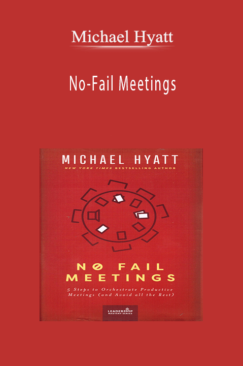 Michael Hyatt – No–Fail Meetings