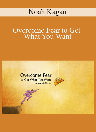 Overcome Fear to Get What You Want – Noah Kagan