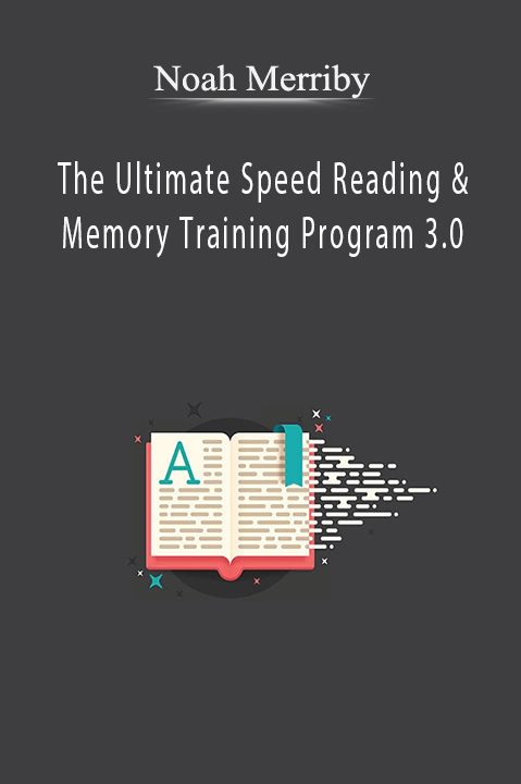 The Ultimate Speed Reading & Memory Training Program 3.0 – Noah Merriby