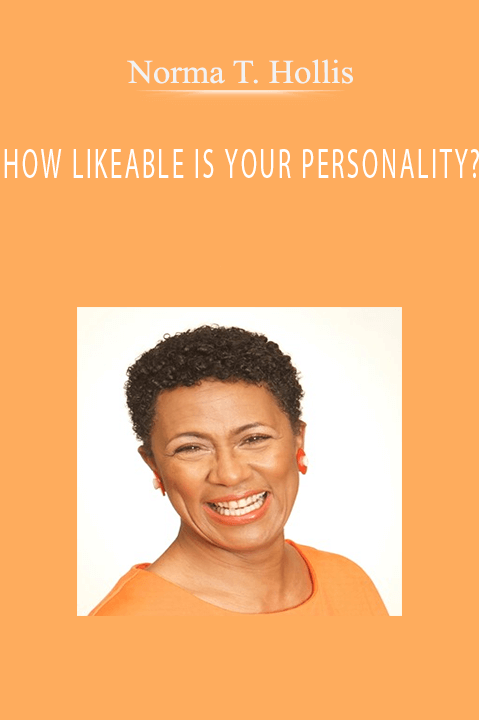 HOW LIKEABLE IS YOUR PERSONALITY? – Norma T. Hollis