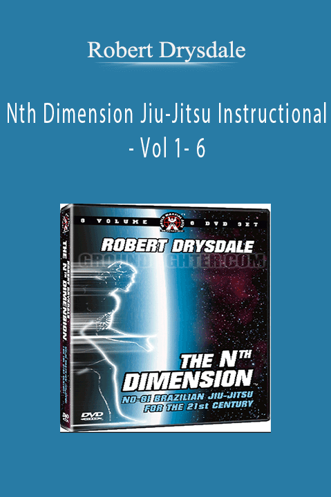 Vol 1– 6 – Robert Drysdale – Nth Dimension Jiu–Jitsu Instructional