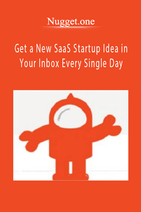 Get a New SaaS Startup Idea in Your Inbox Every Single Day – Nugget.one