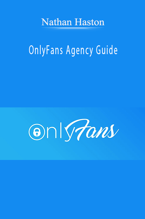 OnlyFans Agency Guide – Nathan Haston