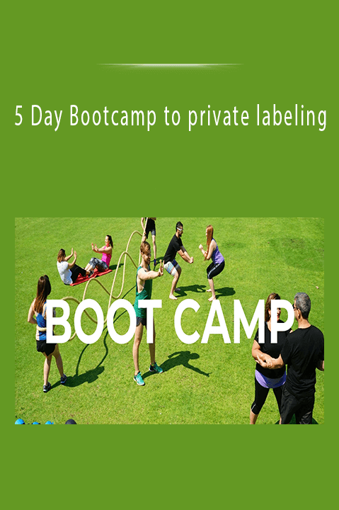 5 Day Bootcamp to private labeling