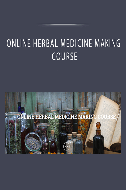 ONLINE HERBAL MEDICINE MAKING COURSE