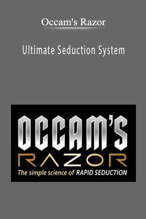 Ultimate Seduction System – Occam's Razor