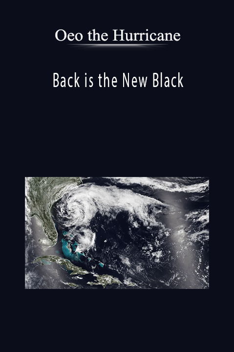 Back is the New Black – Oeo the Hurricane