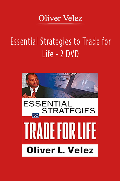 Essential Strategies to Trade for Life – 2 DVD – Oliver Velez