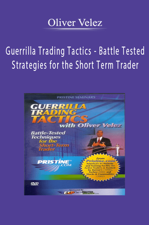 Guerrilla Trading Tactics – Battle Tested Strategies for the Short Term Trader – Oliver Velez