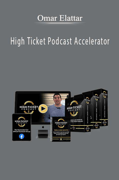 High Ticket Podcast Accelerator – Omar Elattar