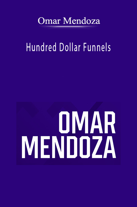 Hundred Dollar Funnels – Omar Mendoza