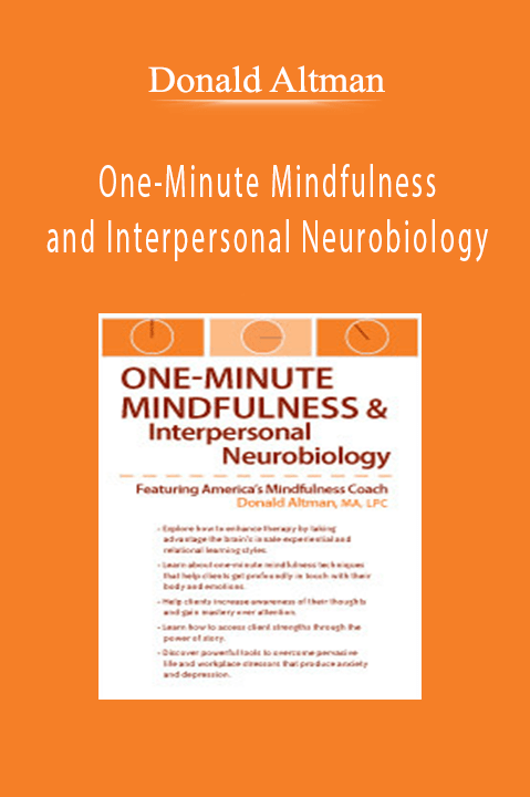 Donald Altman – One–Minute Mindfulness and Interpersonal Neurobiology