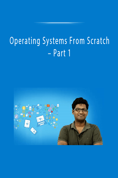 Part 1 – Operating Systems From Scratch